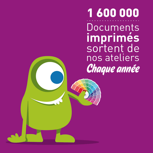 1 600 000 documents imprimés sortent de nos ateliers chaque année